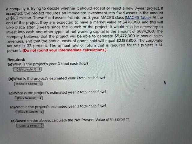  A company is trying to decide whether it should accept or