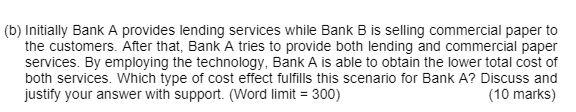 (b) Initially Bank A provides lending services while Bank B is