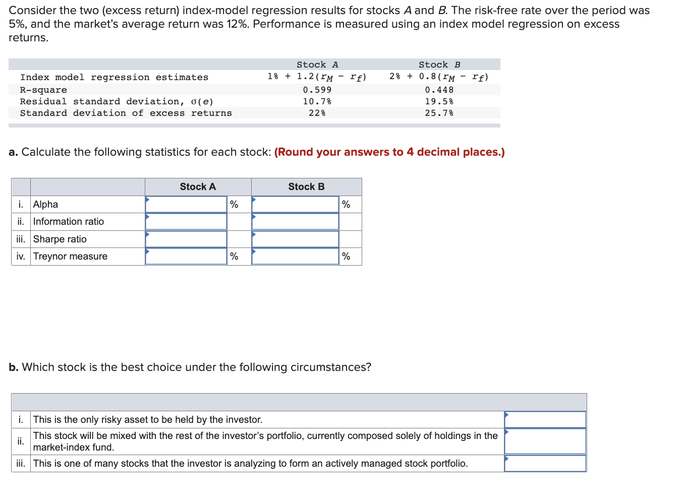  Consider the two (excess return) index-model regression results for stocks A