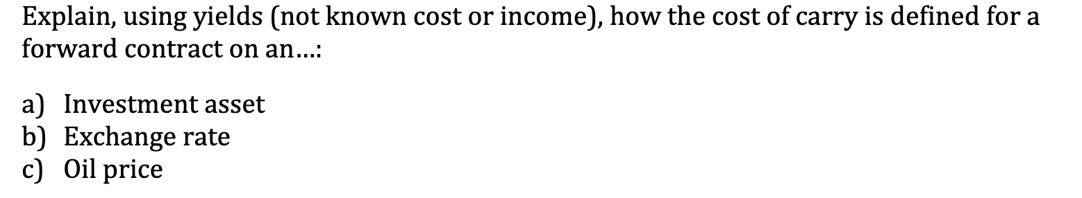 Explain, using yields (not known cost or income), how the cost