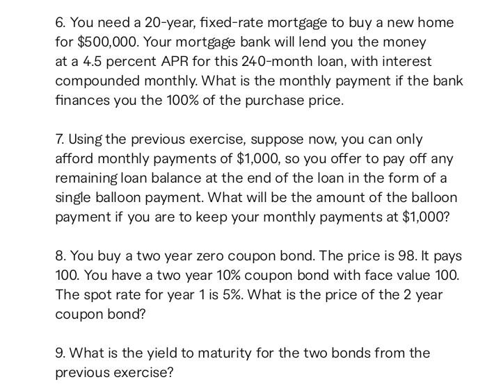 please solve them using formula. 6. You need a 20-year, fixed-rate