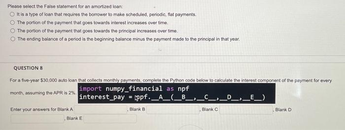  Please select the False statement for an amortized loan: It is