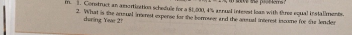  , to solve the problems? 1. Construct an amortization schedule for