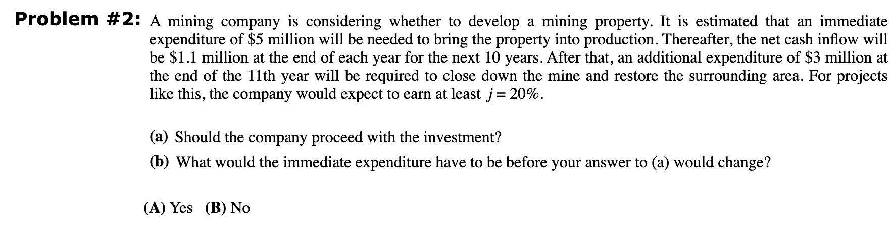  Problem #2: A mining company is considering whether to develop a
