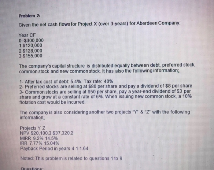  Problem 2: Given the net cash flows for Project X (over