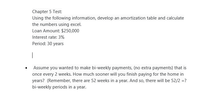  Chapter 5 Test: Using the following information, develop an amortization table
