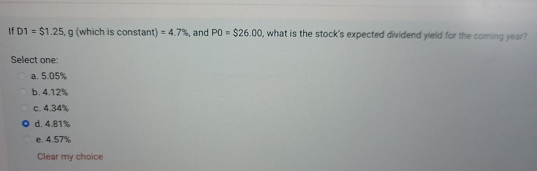  If D1 = $1.25, g (which is constant) = 4.7%, and