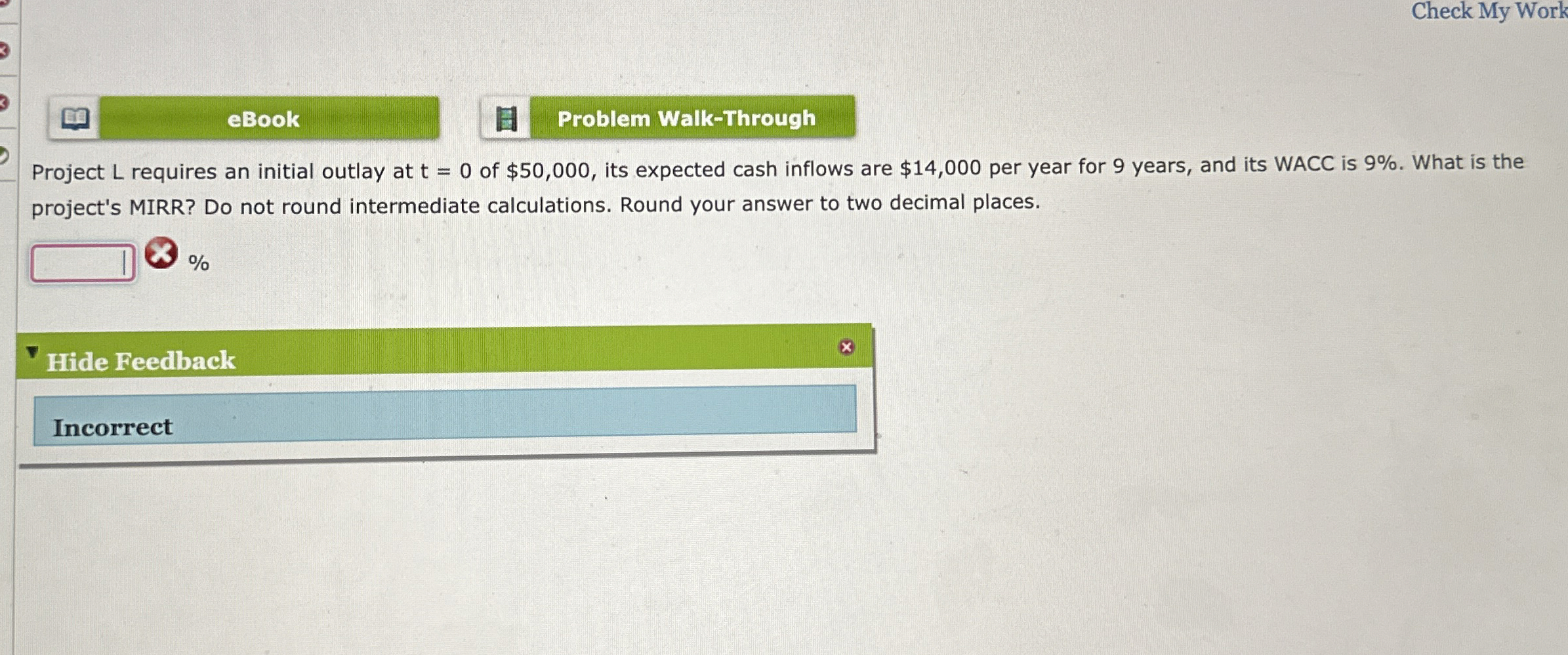  Check My Work Problem Walk-Through Project L requires an initial outlay