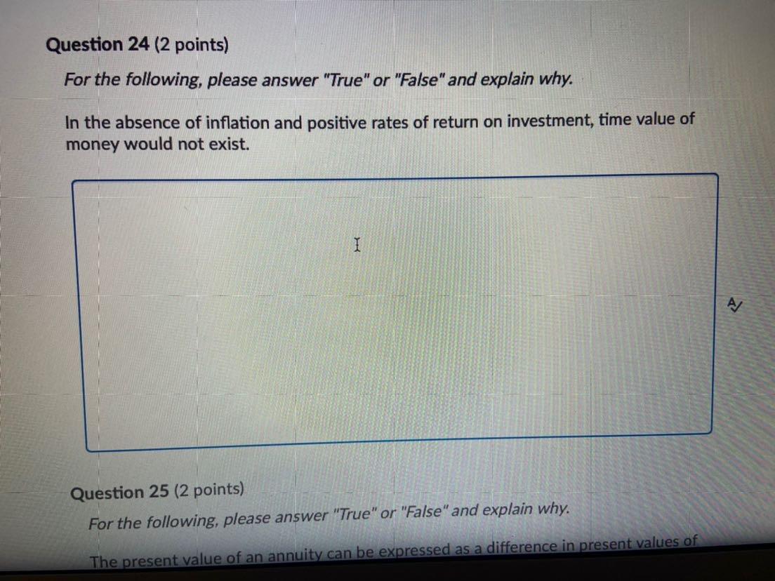 Question 24 (2 points) For the following, please answer "True" or