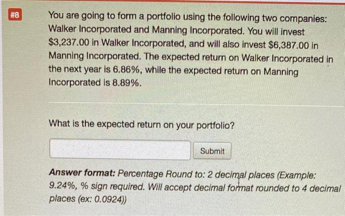  #8 You are going to form a portfolio using the following