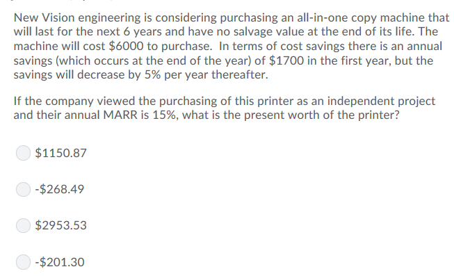 New Vision engineering is considering purchasing an all-in-one copy machine that