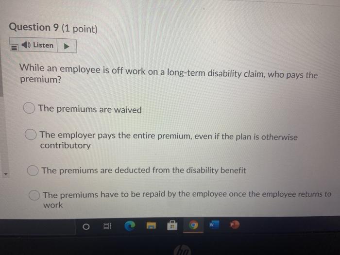  Question 9 (1 point) Listen While an employee is off work