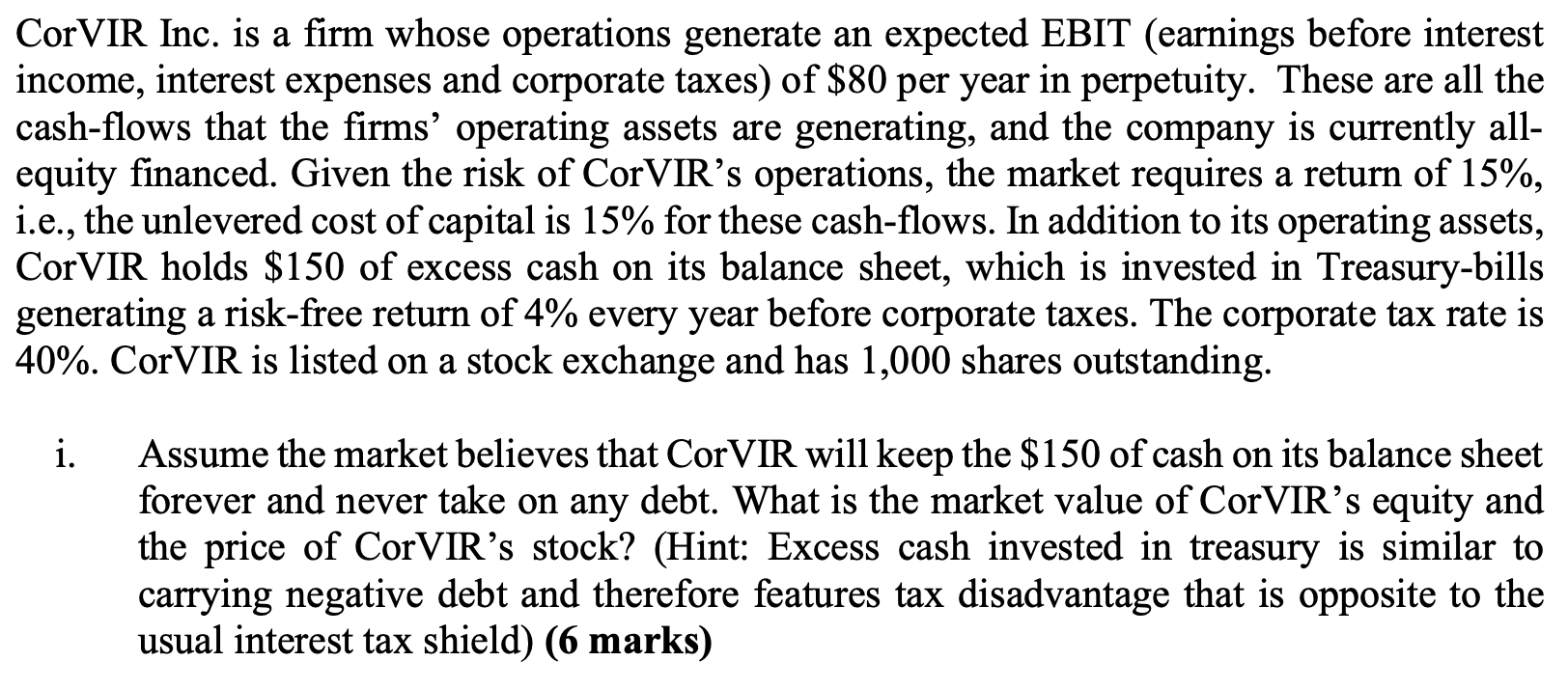 CorVIR Inc. is a firm whose operations generate an expected EBIT