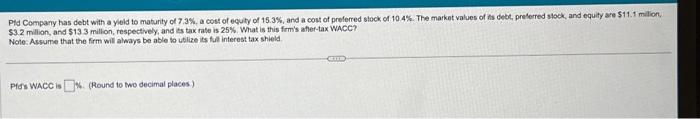 please Ptd Compary has debt with a yield to maturity of 7.3%,