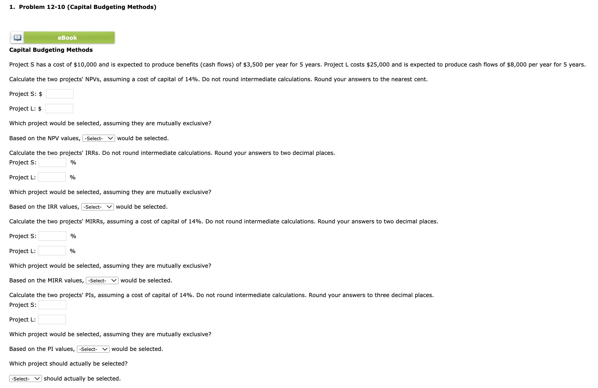  1. Problem 12-10 (Capital Budgeting Methods) eBook Capital Budgeting Methods Project