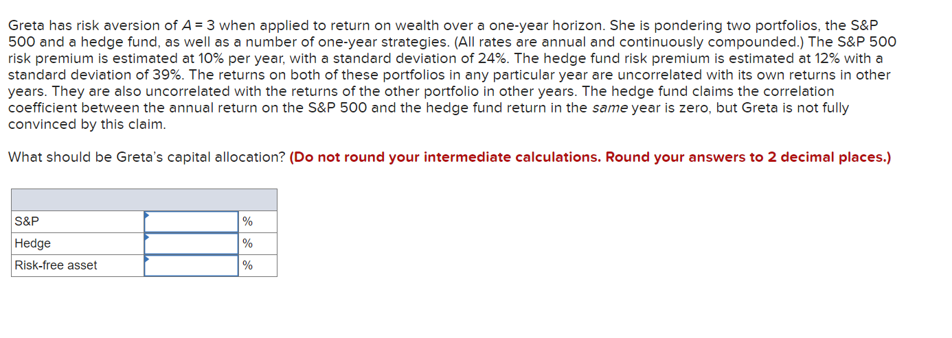 Greta has risk aversion of A=3 when applied to return on