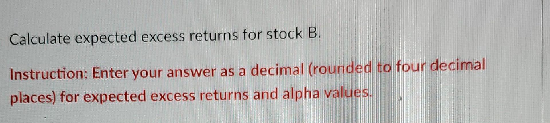 Standard Deviation (%) Beta Stock A 20 1.50 60 Stock B 18