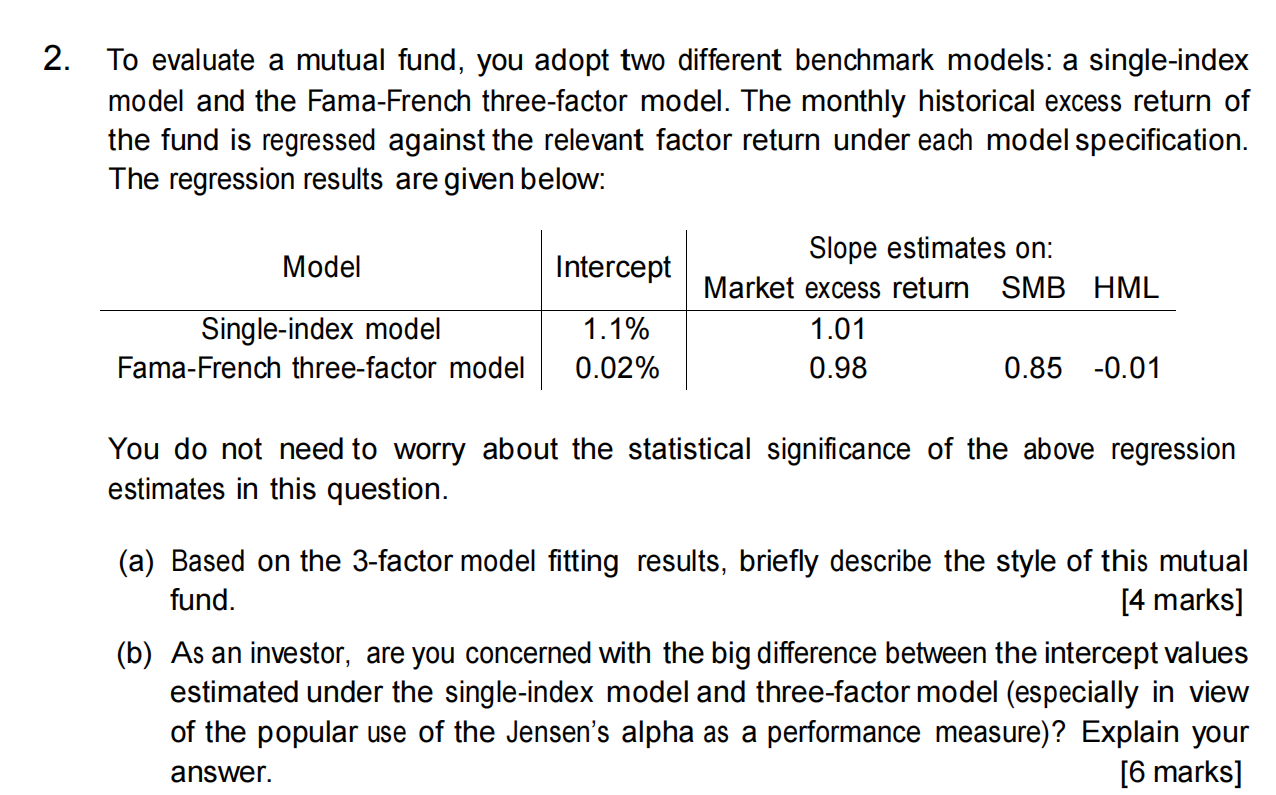  2. To evaluate a mutual fund, you adopt two different benchmark