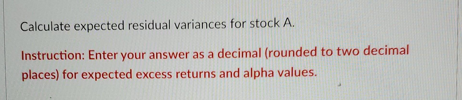 for stock A. Instruction: Enter your answer as a decimal (rounded to