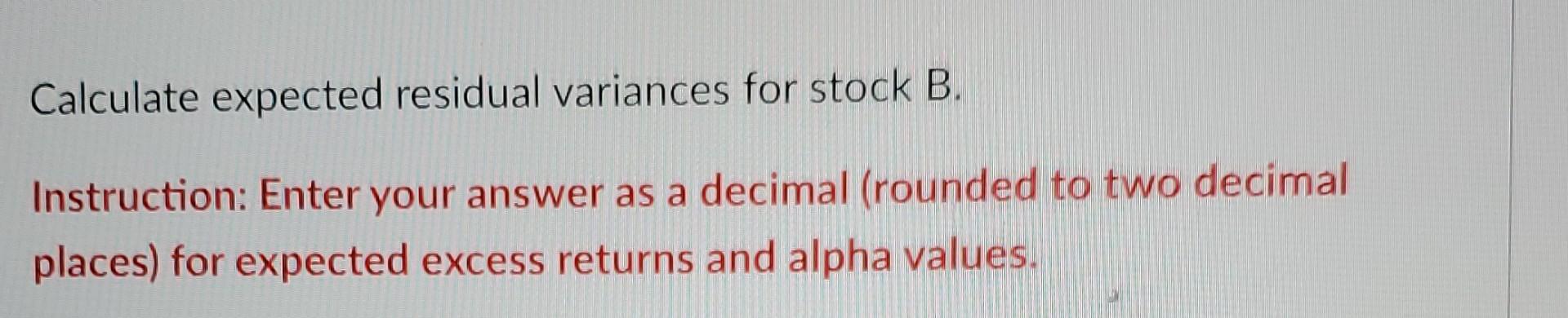 four decimal places) for expected excess returns and alpha values. Calculate expected