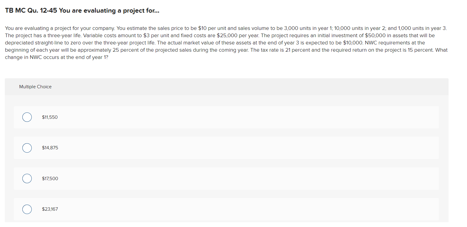  TB MC Qu. 12-45 You are evaluating a project for... You