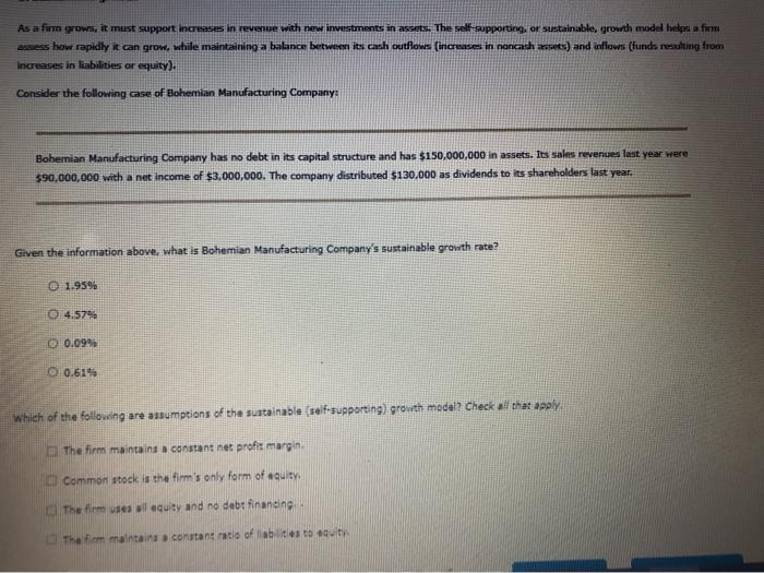 answer all please As a firm grows, it must support increases in