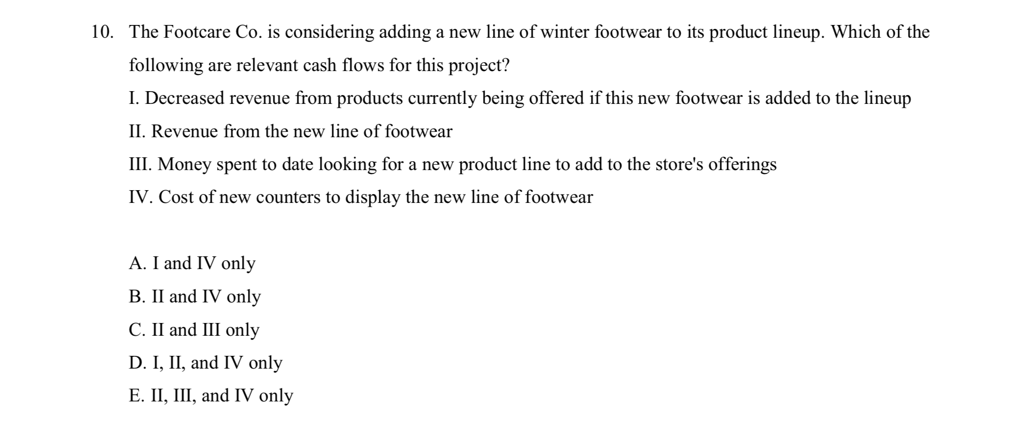 10. The Footcare Co. is considering adding a new line of