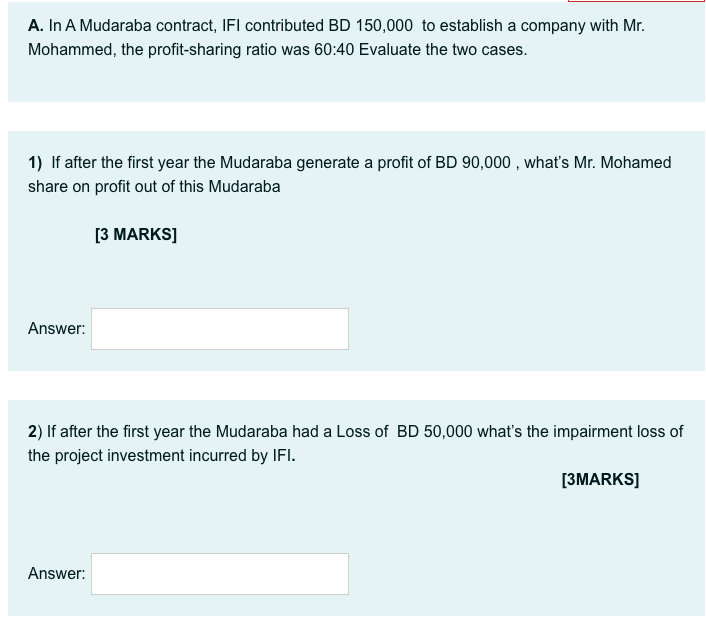  A. In A Mudaraba contract, IFI contributed BD 150,000 to establish