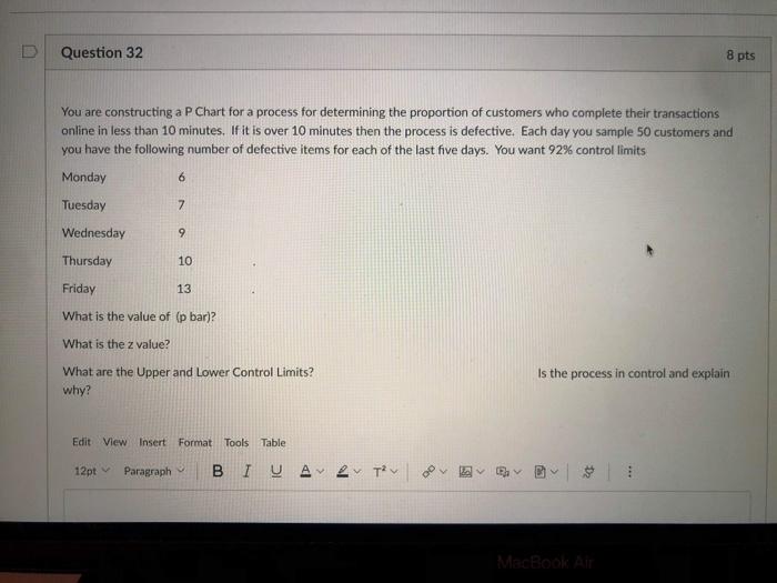  Question 32 8 pts You are constructing a P Chart for
