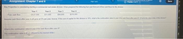  Save Assignment: Chapter 7 and 8 Points: 0 Bay Properties is