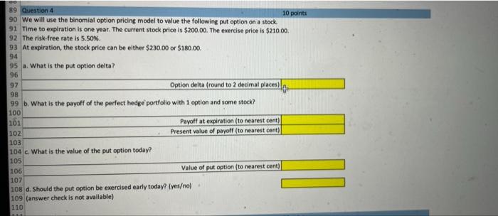  00 89 Question 4 10 points 90 We will use the