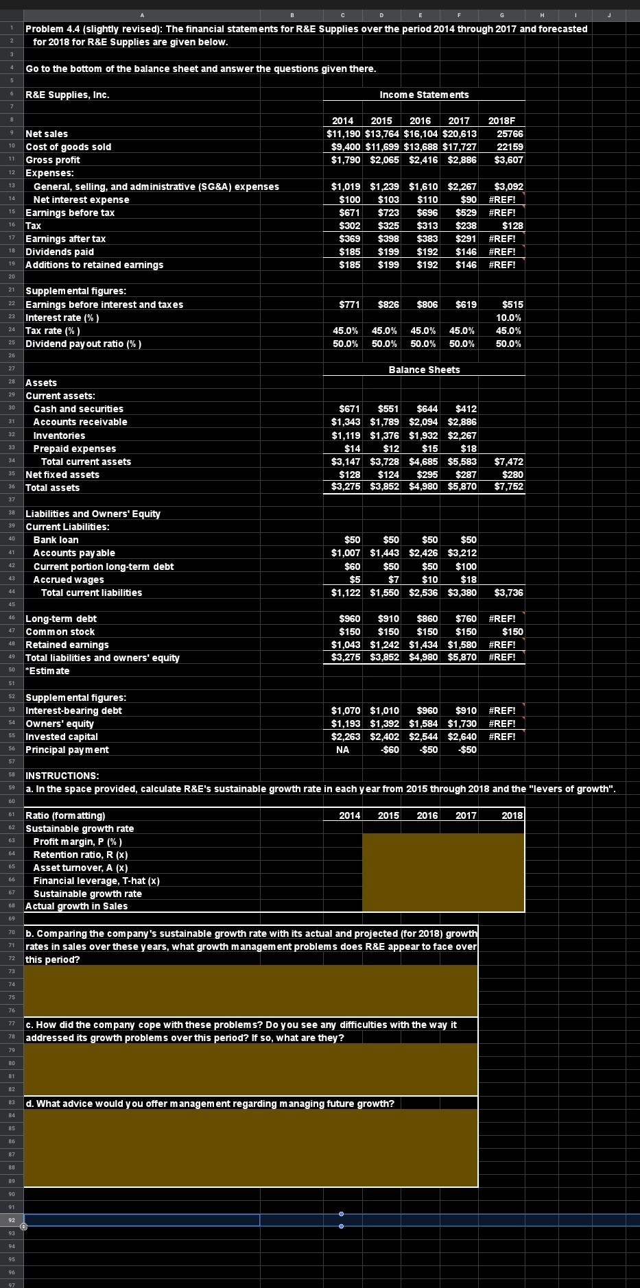please add cell formulas..thank you Problem 4.4 (slightly revised): The financial