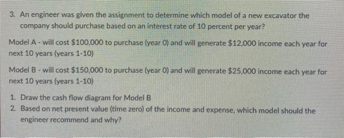  3. An engineer was given the assignment to determine which model