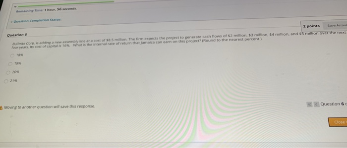  Remaining Time: 1 hour, 56 seconds Question6 2 points Save Arwe