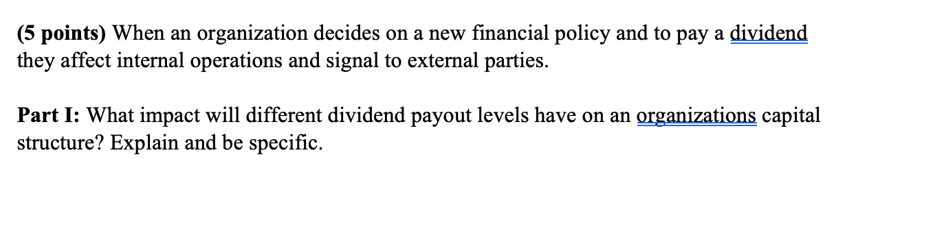 (5 points) When an organization decides on a new financial policy