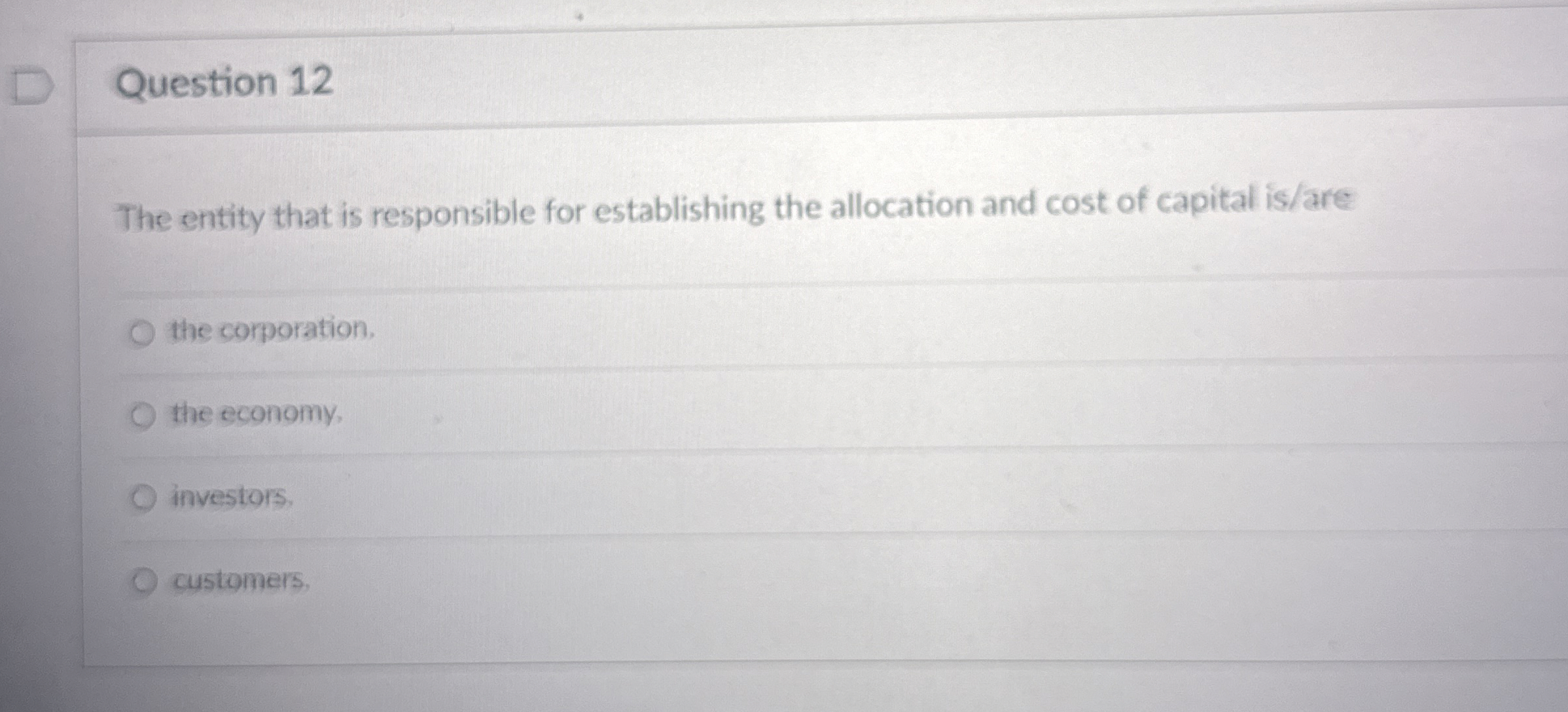  Question 12 The entity that is responsible for establishing the allocation