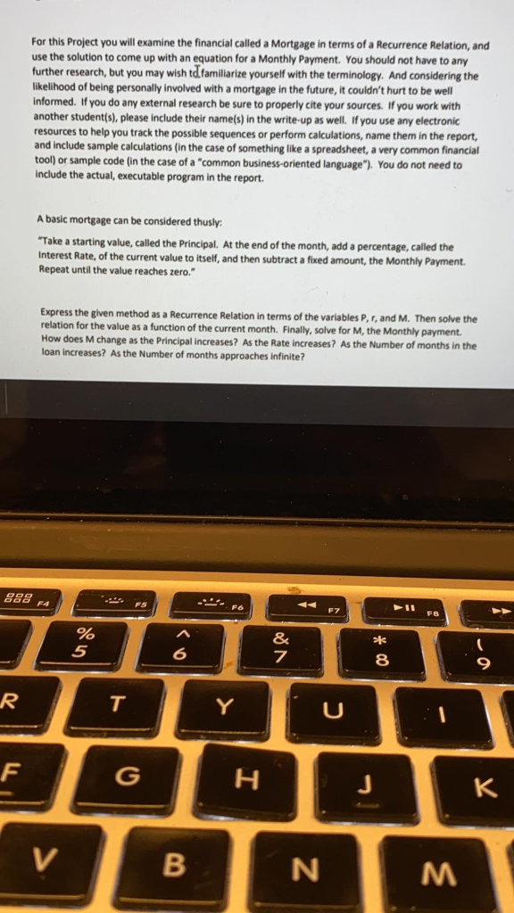 For this project you will examine the financial called a Mortgage