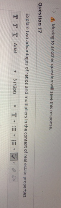  A Moving to another question will save this response. Question 17