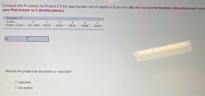  Compute the Pl statistic for Project Z if the appropriate cost