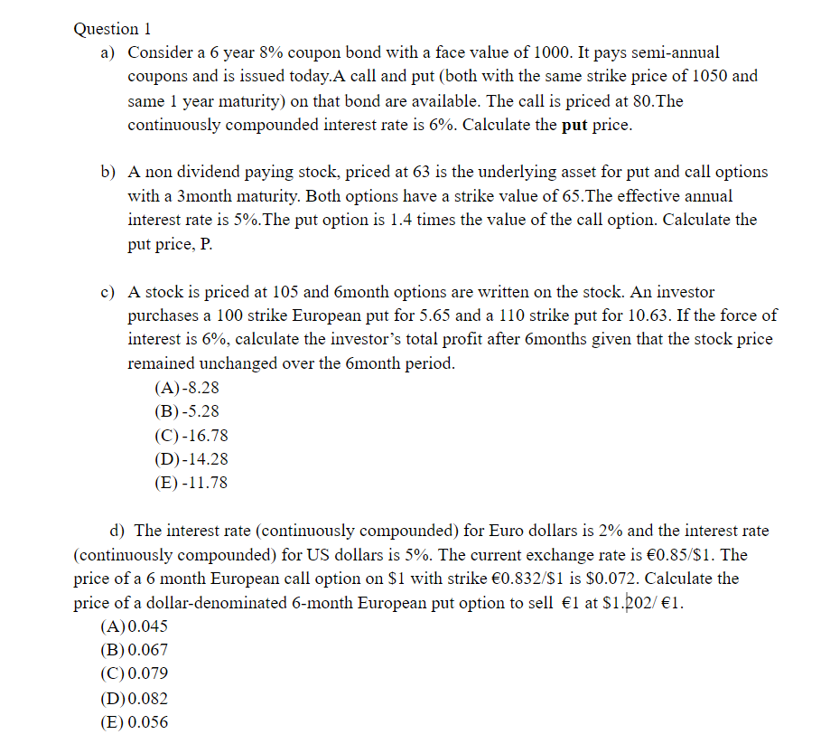  Question 1 a) Consider a 6 year 8% coupon bond with
