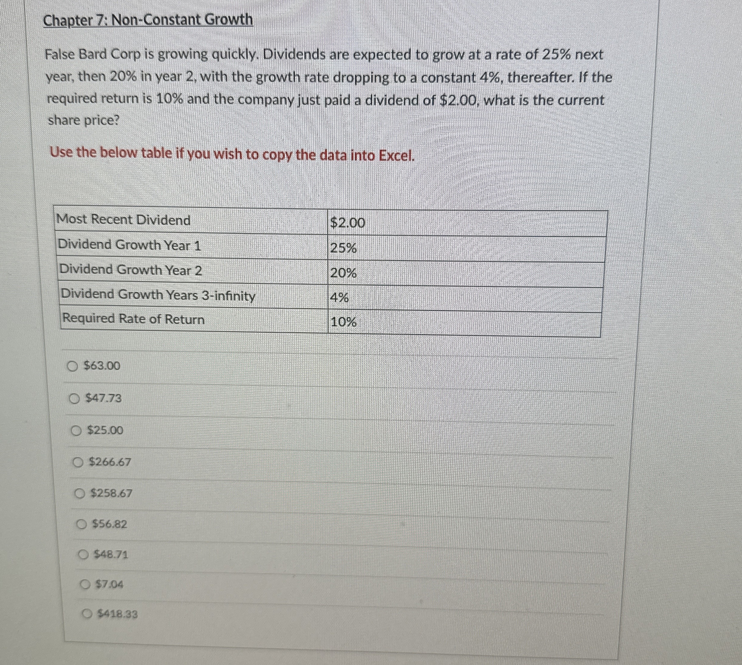 Chapter 7: Non-Constant Growth False Bard Corp is growing quickly. Dividends