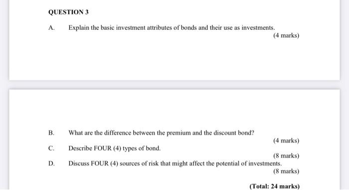 QUESTION 3 A Explain the basic investment attributes of bonds and