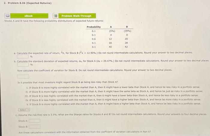 B have the following probability distributions of expected future returns: E Probability