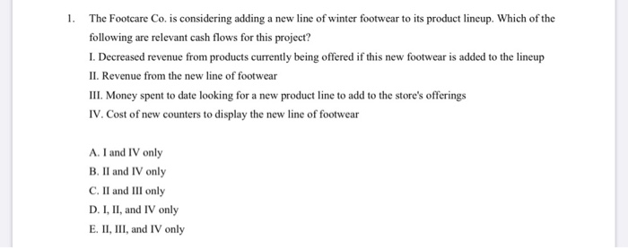  1. The Footcare Co. is considering adding a new line of