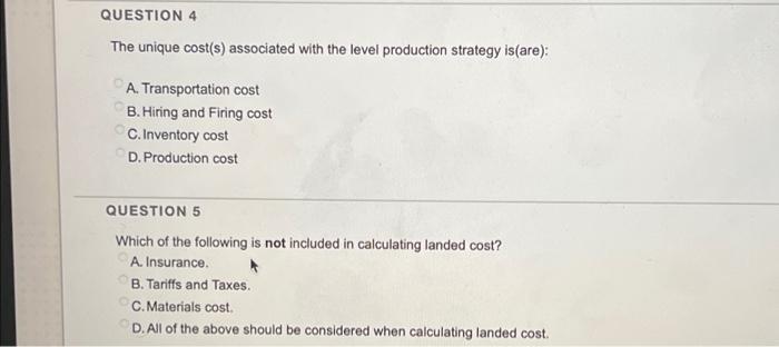  QUESTION 4 The unique cost(s) associated with the level production strategy