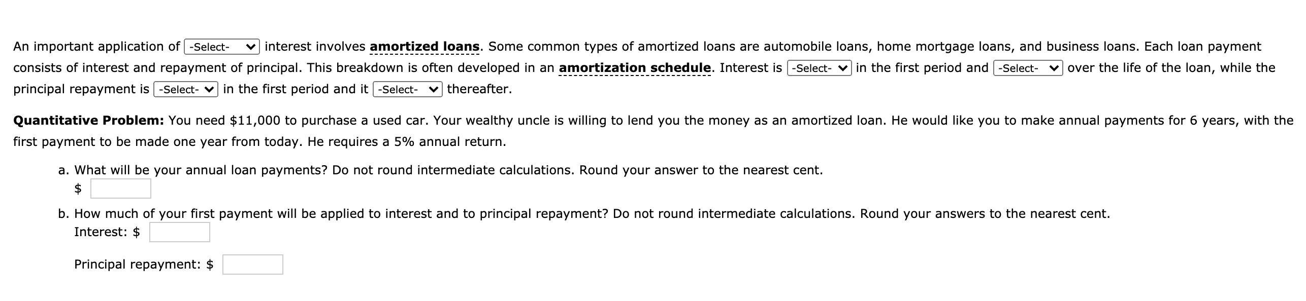 An important application of -Select- v interest involves amortized loans. Some