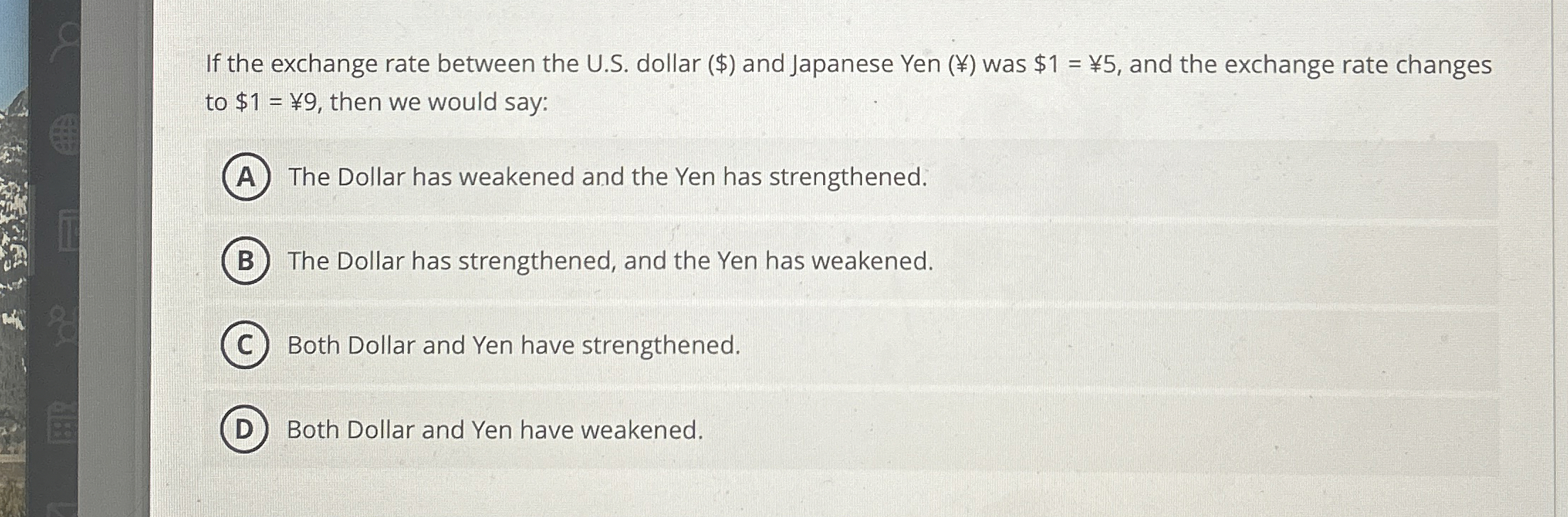  If the exchange rate between the U.S. dollar ($) and Japanese