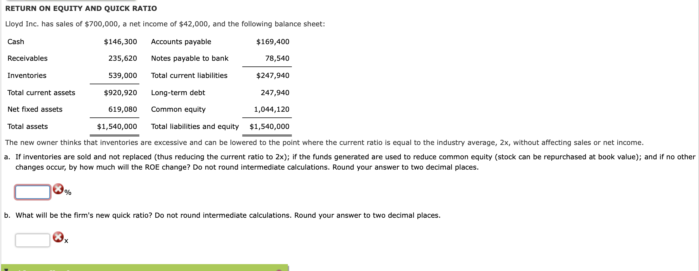  RETURN ON EQUITY AND QUICK RATIO Lloyd Inc. has sales of