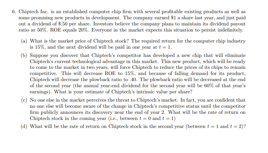 6. Chiptech Inc. is an established computer chip firm with several