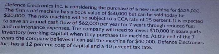  please solve this asap Defence Electronics Inc. is considering the purchase